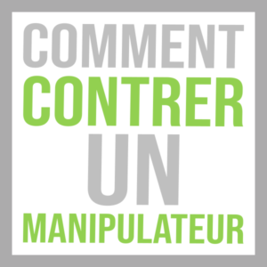 Comment contrer un manipulateur