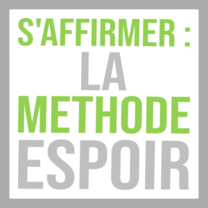 S'affirmer : la méthode espoir