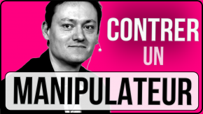 contrer manipulateur comment contre-manipuler manipulation pervers narcissique résister protéger