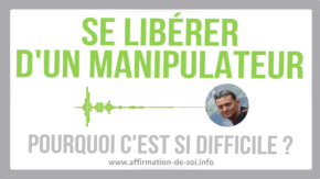 manipulateur libérer emprise manipulation dépendance affective solitude seule