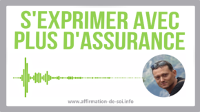 exprimer parler avec assurance confiance en soi style vigoureux affirmer affirmation de soi