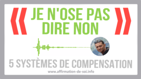 oser dire non système compensation accepter refuser affirmation de soi répondre oui