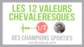 valeurs chevaleresques champions sportifs règles morales ducasse tête réussite succès projets objectifs