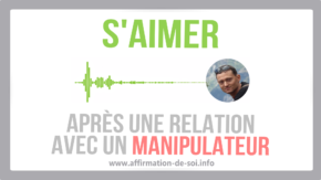 s'aimer aimer relation couple manipulateur rupture honte culpabilité se reconstruire